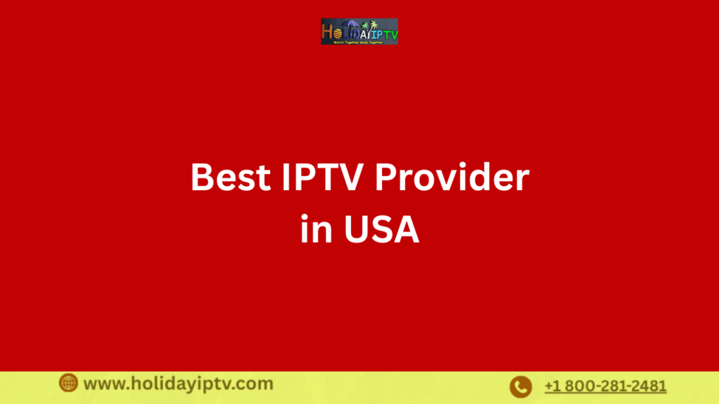 Best IPTV Provider in USA