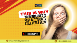 Your Internet Is Fast but Your TV Is Slow – IPTV Is the Missing Link