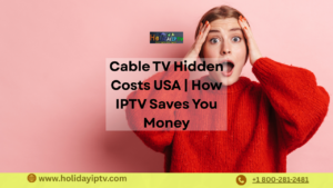 Cable TV Hidden Costs USA How IPTV Saves You Money